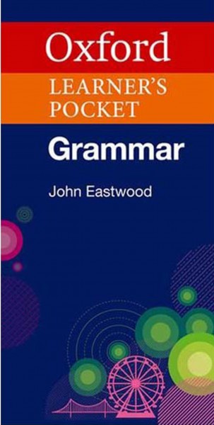 Oxford Learner's Pocket Grammar: Pocket-sized Grammar To Revise And Check Grammar Rules