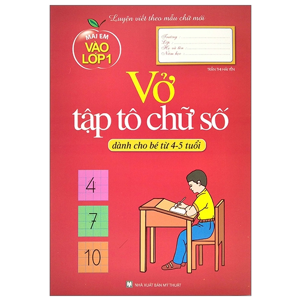 Mai Em Vào Lớp 1 - Vở Tập Tô Chữ Số (Dành Cho Bé Từ 4 - 5 Tuổi)