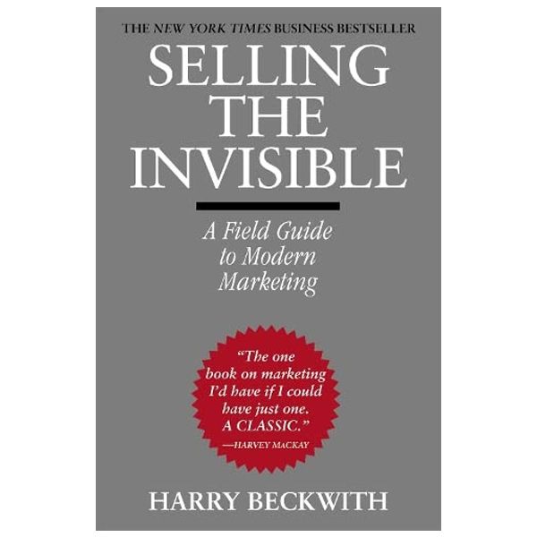 Selling The Invisible : A Field Guide To Modern Marketing