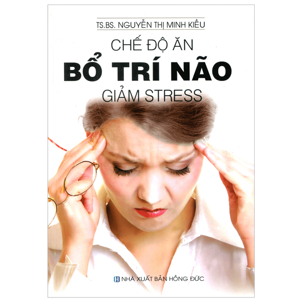 Chế Độ Ăn Bổ Trí Não Giảm Stress