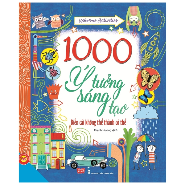 1000 Ý Tưởng Sáng Tạo - Biến Cái Không Thể Thành Có Thể (Tập 1)