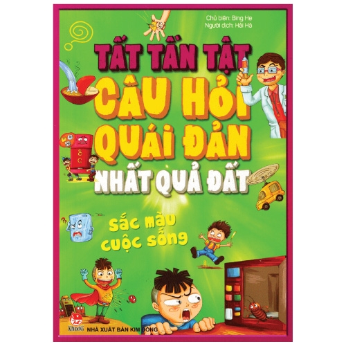 Tất Tần Tật Câu Hỏi Quái Đản Nhất Quả Đất - Sắc Màu Cuộc Sống